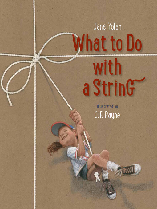 Title details for What to Do with a String by Jane Yolen - Available